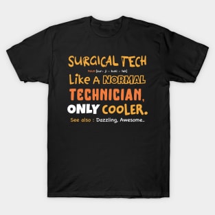 Funny Surgical Technologist definition Operating Room gifts, Surgery Technologist present T-Shirt